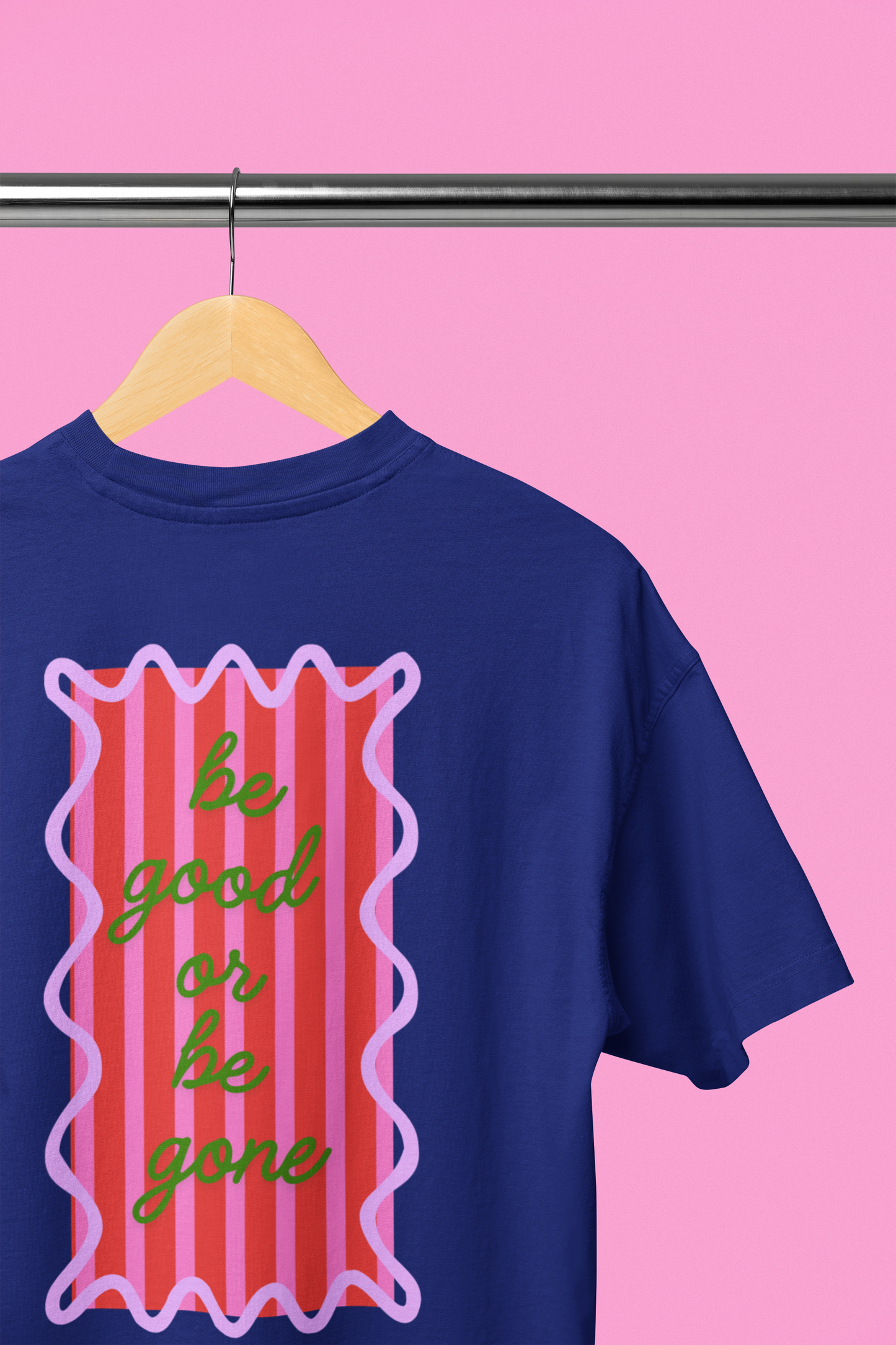 Be good or be gone Oversized t-shirt